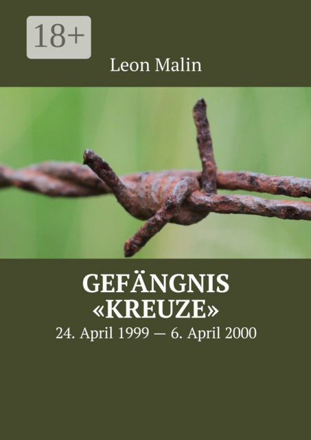 Gefängnis «Kreuze». 24. April 1999 — 6. April 2000
