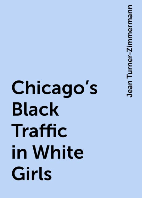 Chicago's Black Traffic in White Girls