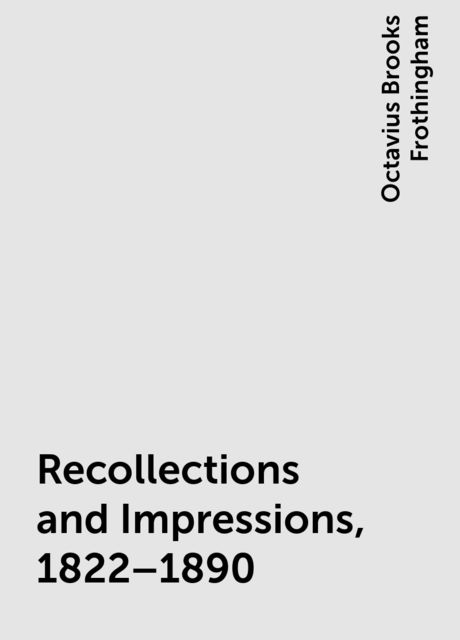 Recollections and Impressions, 1822–1890