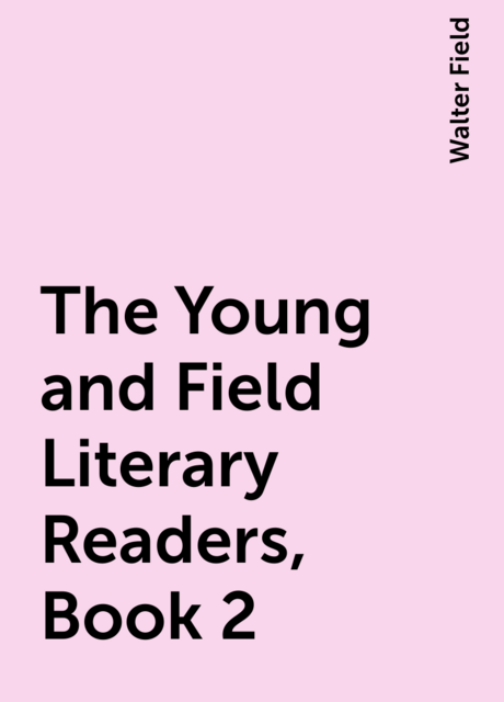 The Young and Field Literary Readers, Book 2