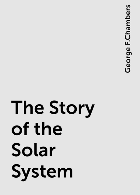 The Story of the Solar System