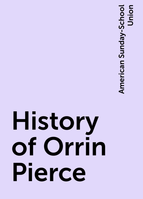 History of Orrin Pierce