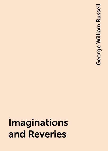 Imaginations and Reveries