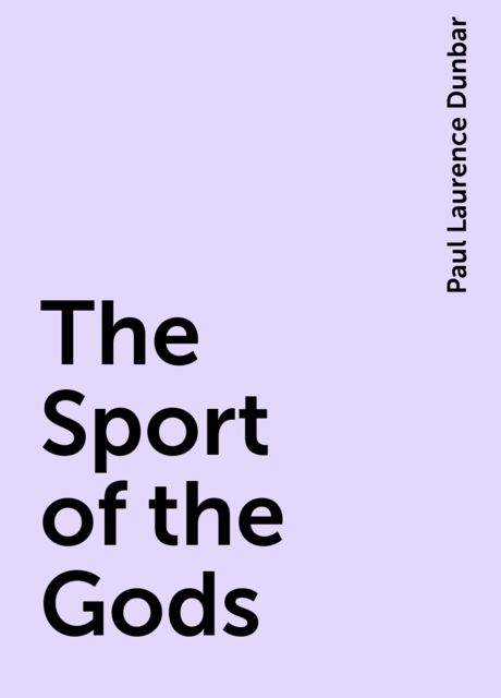The Sport of the Gods