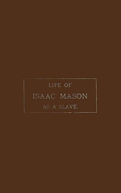 Life of Isaac Mason as a Slave