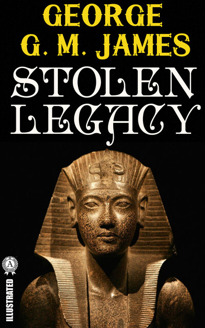 Stolen Legacy. Illustrated