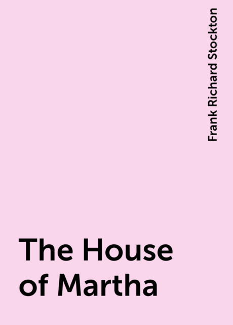 The House of Martha