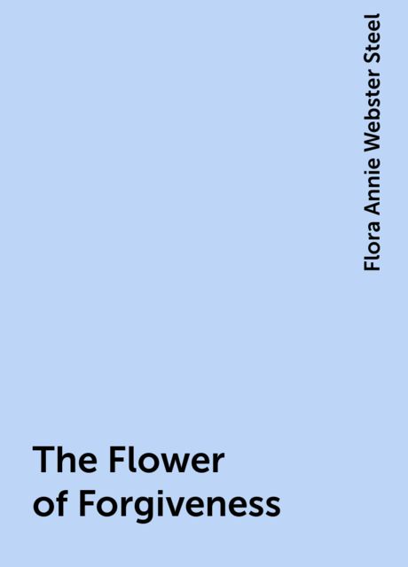 The Flower of Forgiveness