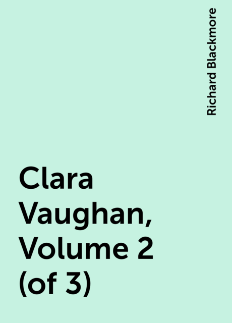 Clara Vaughan, Volume 2 (of 3)