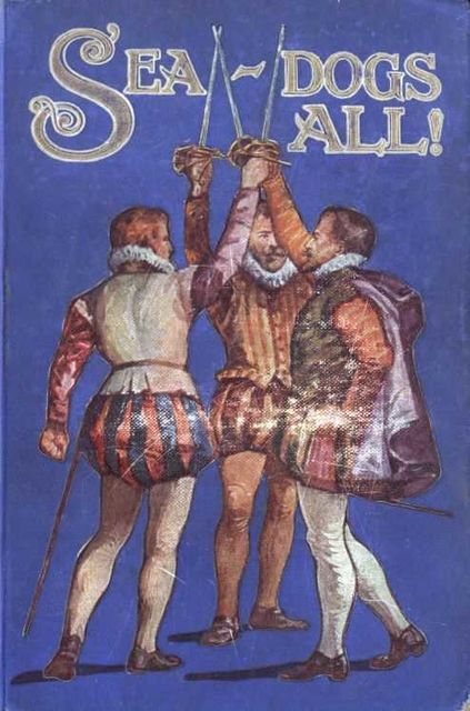 Sea-Dogs All! / A Tale of Forest and Sea