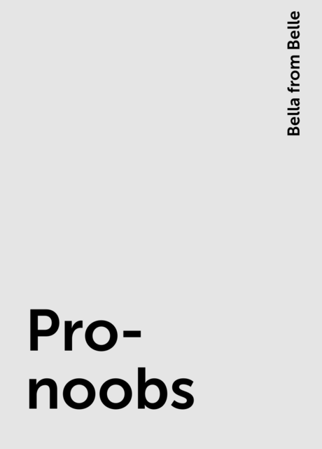Pro-noobs, Bella from Belle