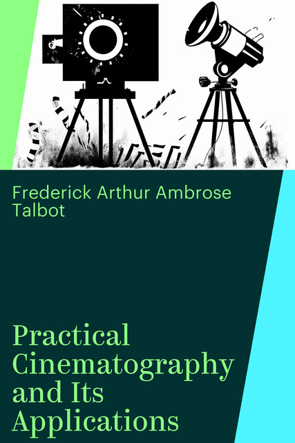 Practical Cinematography and Its Applications