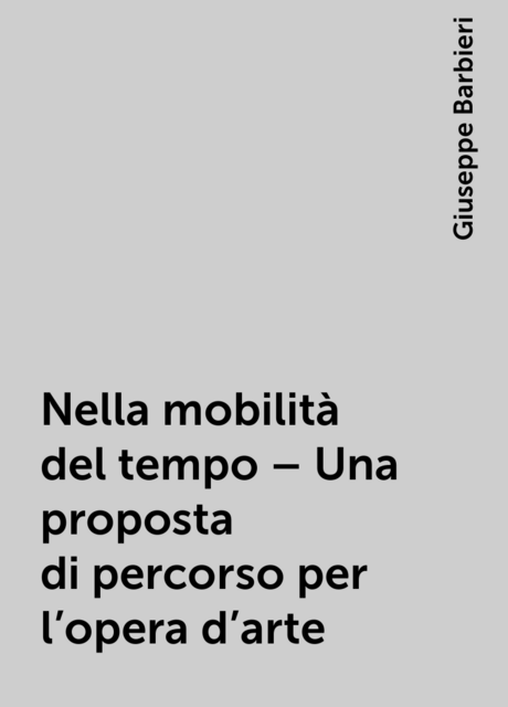 Nella mobilità del tempo – Una proposta di percorso per l'opera d'arte