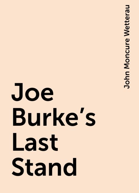 Joe Burke's Last Stand