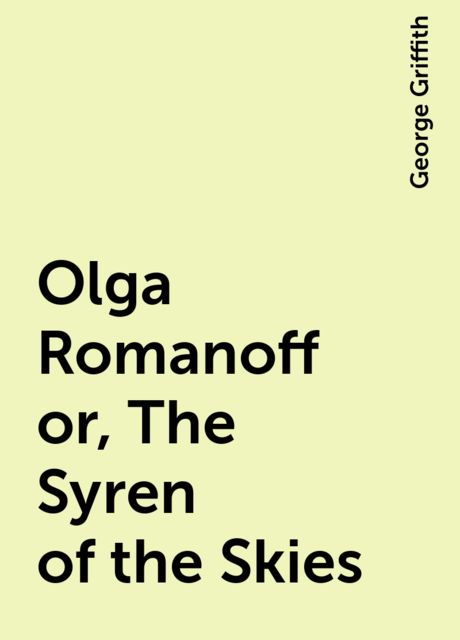 Olga Romanoff or, The Syren of the Skies