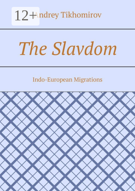 The Slavdom. Indo-European Migrations