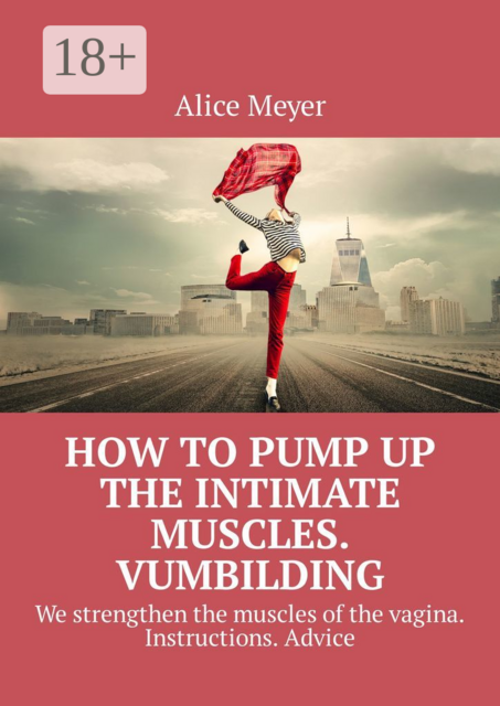 How to pump up the intimate muscles. Vumbilding. We strengthen the muscles of the vagina. Instructions. Advice