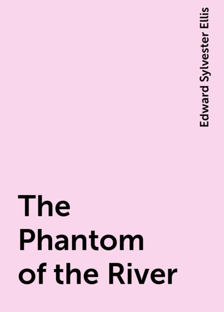The Phantom of the River