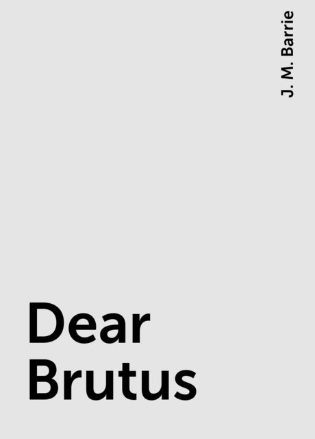 Dear Brutus