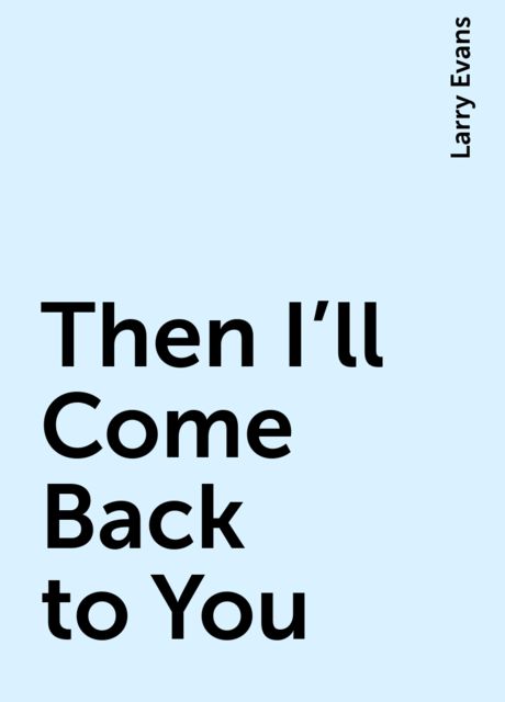 Then I'll Come Back to You