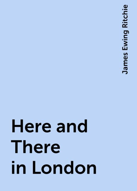 Here and There in London