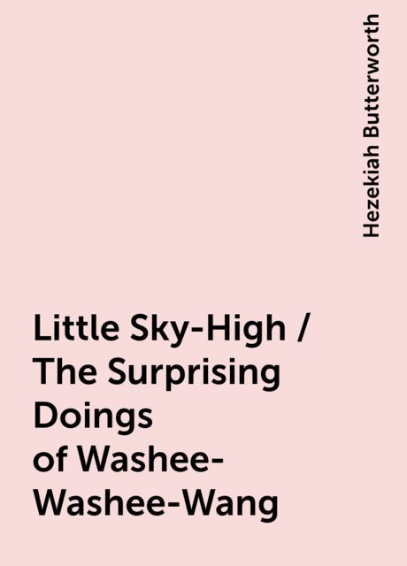 Little Sky-High / The Surprising Doings of Washee-Washee-Wang