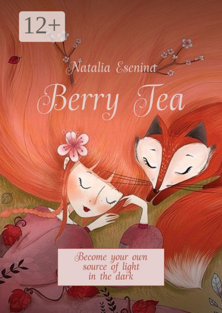 Berry Tea. Become your own source of light in the dark