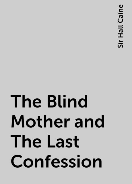 The Blind Mother and The Last Confession
