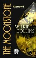 The Moonstone. Illustrated edition