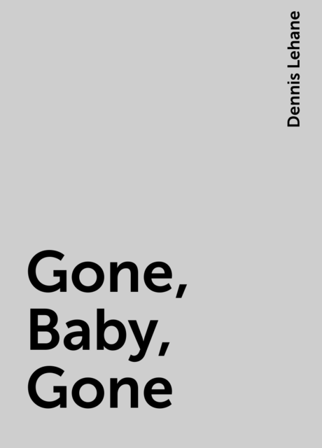 Gone, Baby, Gone