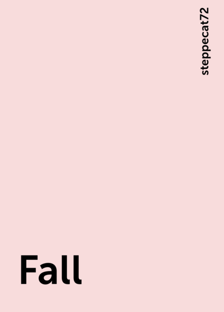Fall, steppecat72