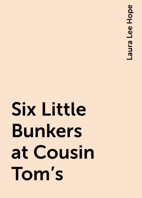 Six Little Bunkers at Cousin Tom's