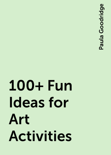 100+ Fun Ideas for Art Activities