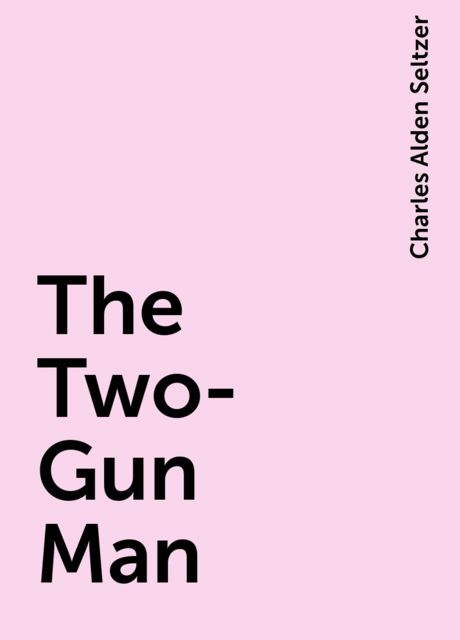 The Two-Gun Man