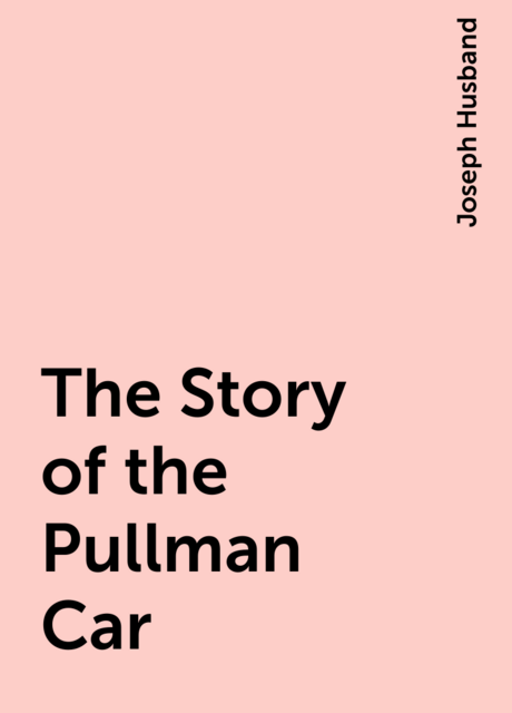 The Story of the Pullman Car