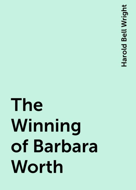 The Winning of Barbara Worth