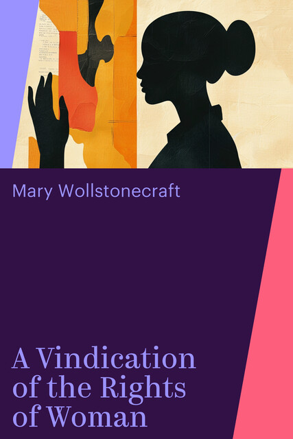 A Vindication of the Rights of Woman, Mary Wollstonecraft