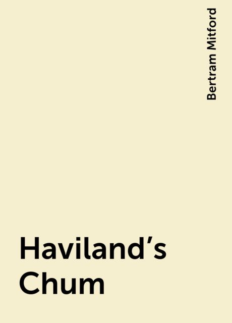 Haviland's Chum