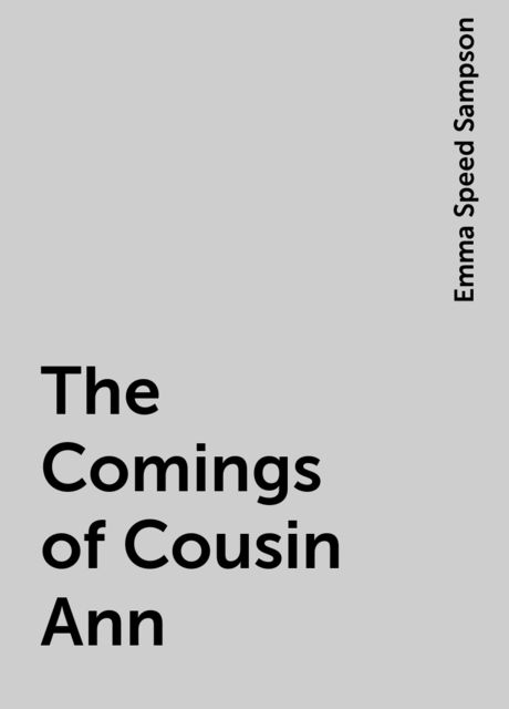 The Comings of Cousin Ann