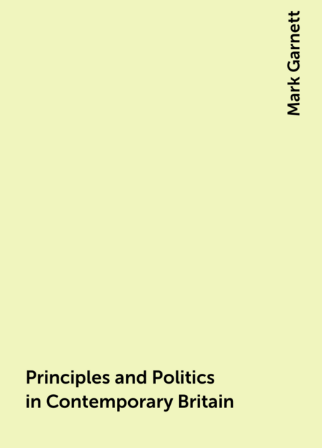 Principles and Politics in Contemporary Britain