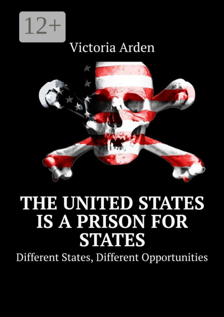 The United States is a Prison for States. Different States, Different Opportunities