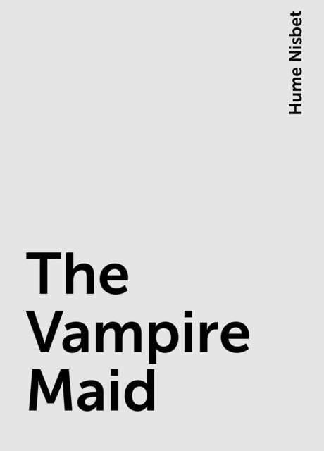 The Vampire Maid