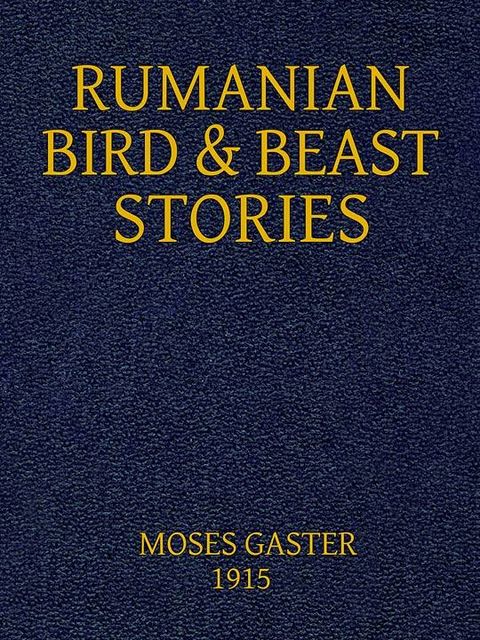 Rumanian Bird and Beast Stories Rendered into English