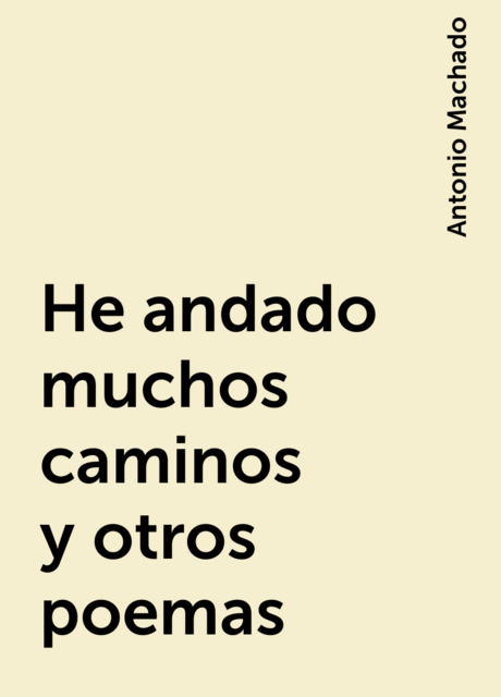 He andado muchos caminos y otros poemas