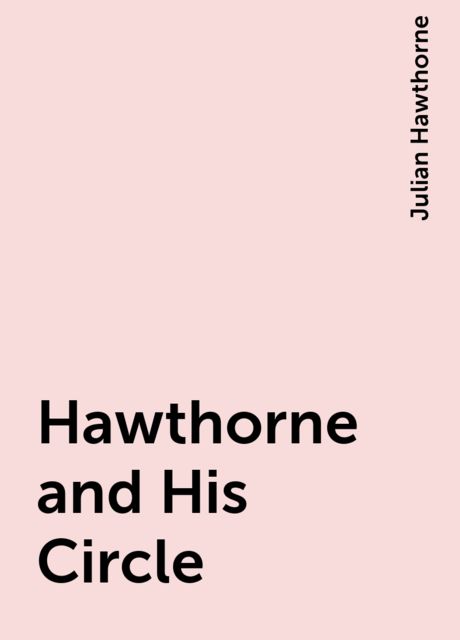 Hawthorne and His Circle