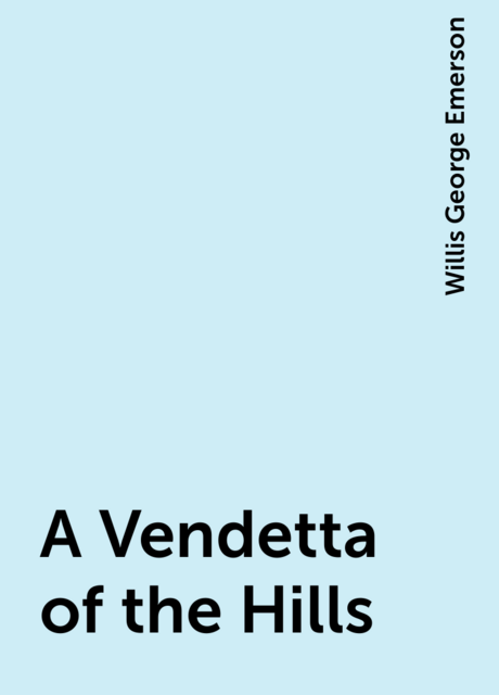 A Vendetta of the Hills