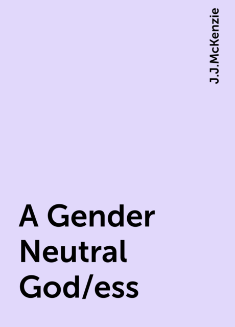 A Gender Neutral God/ess