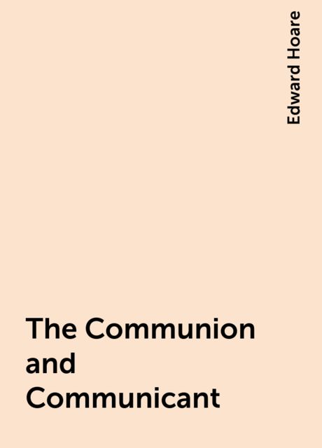 The Communion and Communicant