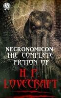 The Complete fiction of H.P. Lovecraft (60+ titles). The Necronomicon. Collection of short stories and novels: The Call of Cthulhu, At the Mountains of Madness, The Shadow out of Time, The Dunwich Horror, The Colour out of Space etc