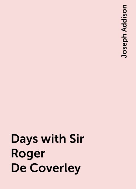 Days with Sir Roger De Coverley